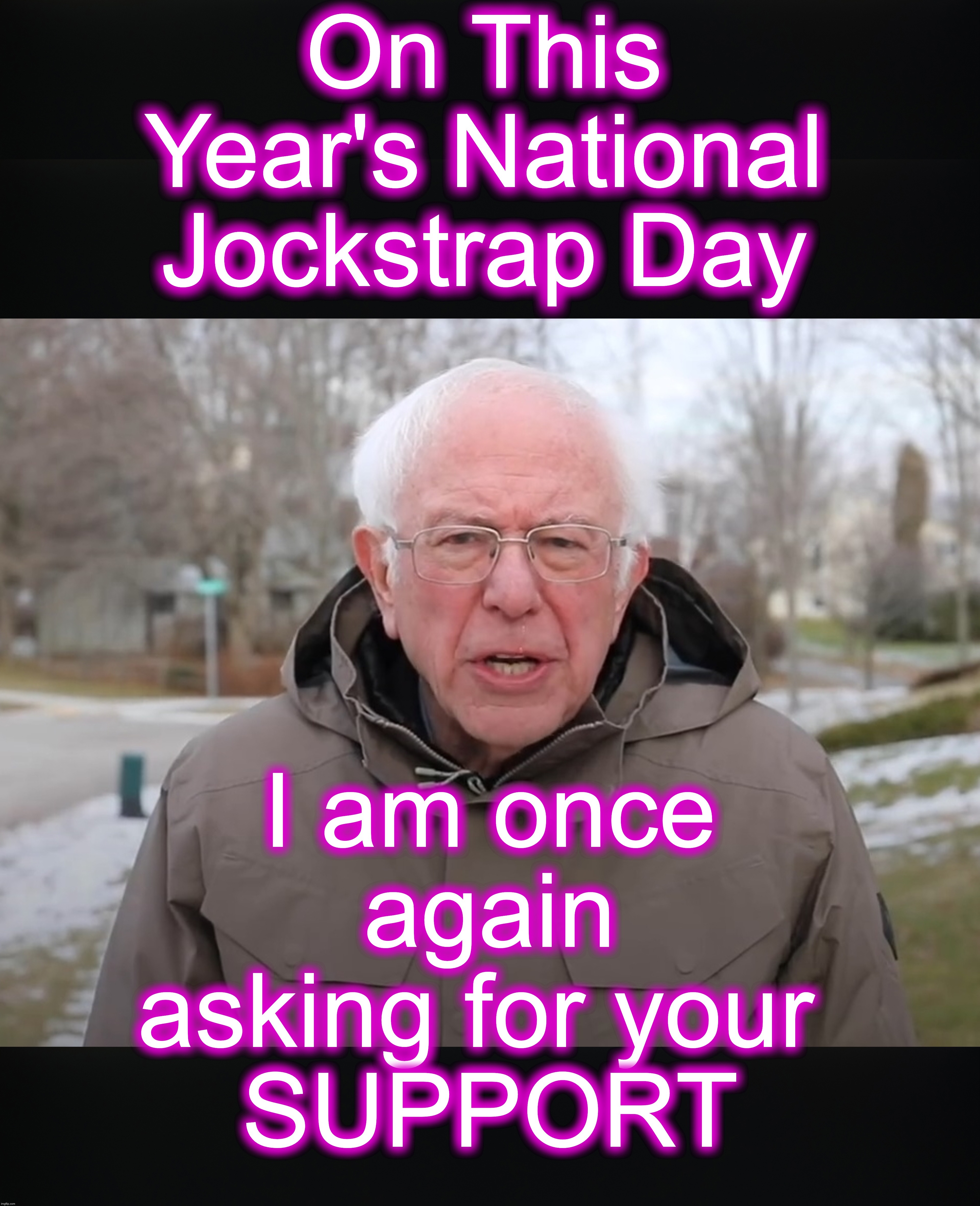 Image Tagged In Bernie I Am Once Again Asking For Your Support Imgflip