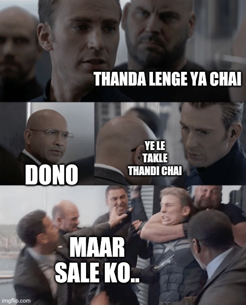 Captain america elevator | THANDA LENGE YA CHAI; DONO; YE LE TAKLE THANDI CHAI; MAAR SALE KO.. | image tagged in captain america elevator | made w/ Imgflip meme maker