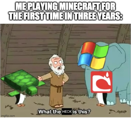 This is my 200th meme :) | ME PLAYING MINECRAFT FOR THE FIRST TIME IN THREE YEARS: | image tagged in 200th,memes,funny,gaming,minecraft,baby jesus for moderator | made w/ Imgflip meme maker