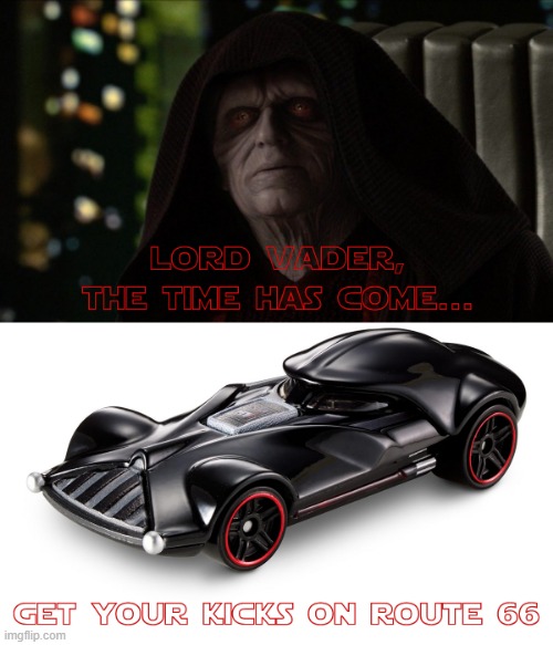 Execute Route 66 | image tagged in star wars,darth sidious,emperor palpatine,darth vader,revenge of the sith,order 66 | made w/ Imgflip meme maker