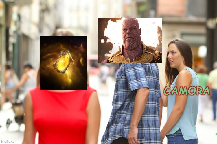 Distracted thanos | GAMORA | image tagged in memes,distracted boyfriend | made w/ Imgflip meme maker