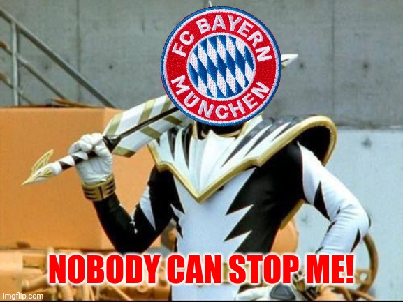 Bundesliga = Bayernliga (Bayern Munich is like AbareKiller in Bundesliga) | NOBODY CAN STOP ME! | image tagged in memes,football,soccer,germany,bayern munich,bundesliga | made w/ Imgflip meme maker