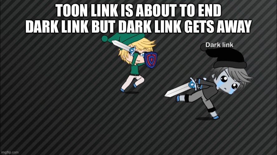 TOON LINK IS ABOUT TO END DARK LINK BUT DARK LINK GETS AWAY | made w/ Imgflip meme maker