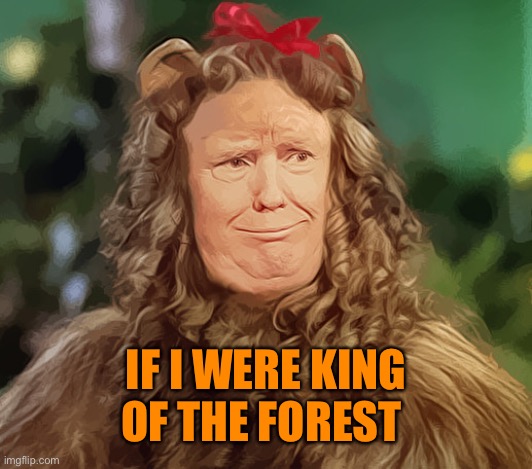 IF I WERE KING OF THE FOREST | made w/ Imgflip meme maker
