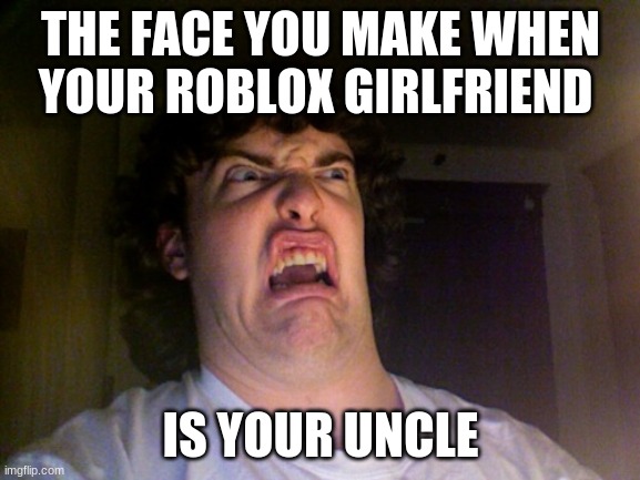 Robox Is Lobox Imgflip - roblox girlfriend uncle meme