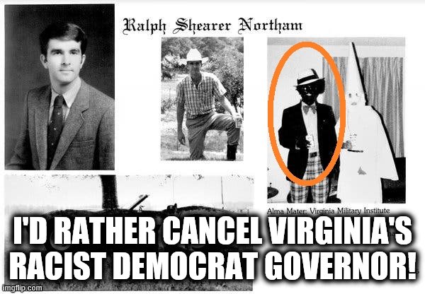 I'D RATHER CANCEL VIRGINIA'S RACIST DEMOCRAT GOVERNOR! | made w/ Imgflip meme maker