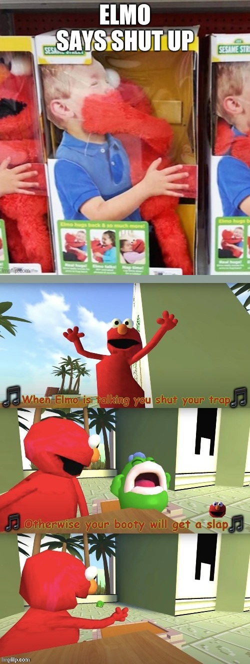 Timmy won't shut up | ELMO SAYS SHUT UP | image tagged in tickle me elmo,shut up,timmy | made w/ Imgflip meme maker