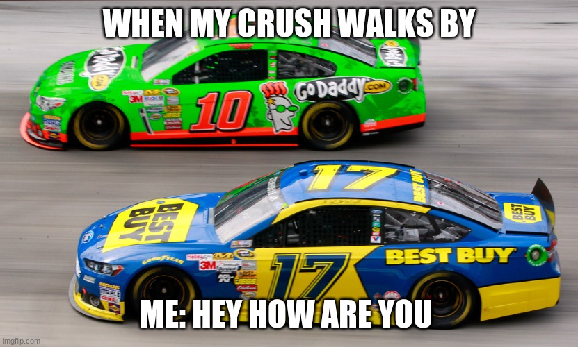 WHEN MY CRUSH WALKS BY ME: HEY HOW ARE YOU | made w/ Imgflip meme maker