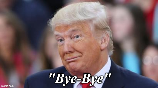 bye | "Bye-Bye" | image tagged in bye | made w/ Imgflip meme maker