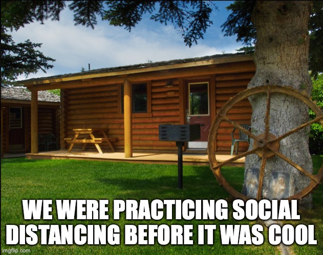 WE WERE PRACTICING SOCIAL DISTANCING BEFORE IT WAS COOL | made w/ Imgflip meme maker