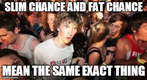 Sudden Clarity Clarence Meme | image tagged in memes,sudden clarity clarence | made w/ Imgflip meme maker