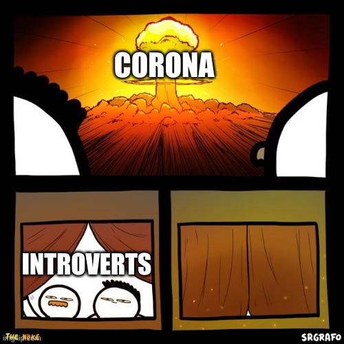 nope | CORONA; INTROVERTS | image tagged in corona virus,nuke,introverts | made w/ Imgflip meme maker