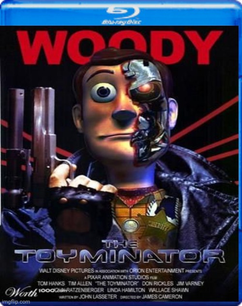 Woody the terminator | image tagged in woody,terminator,fake movies | made w/ Imgflip meme maker