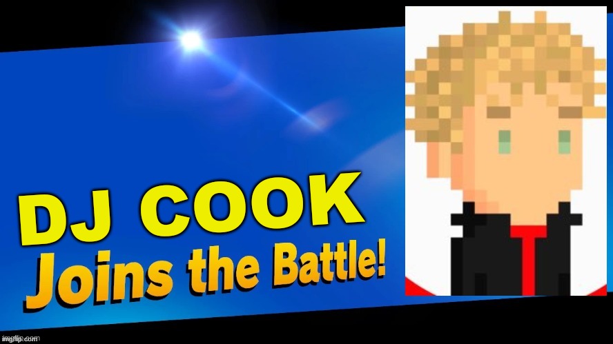 Who watches DJ cook | DJ COOK | image tagged in blank joins the battle,dj cook,youtuber | made w/ Imgflip meme maker