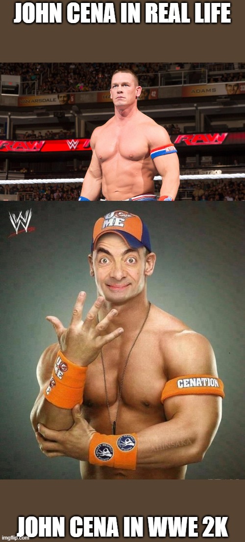 WhO iS tHiS |  JOHN CENA IN REAL LIFE; JOHN CENA IN WWE 2K | image tagged in wwe | made w/ Imgflip meme maker