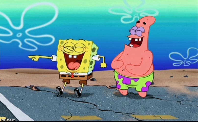 Spongebob and Patrick Laughing | image tagged in spongebob and patrick laughing | made w/ Imgflip meme maker