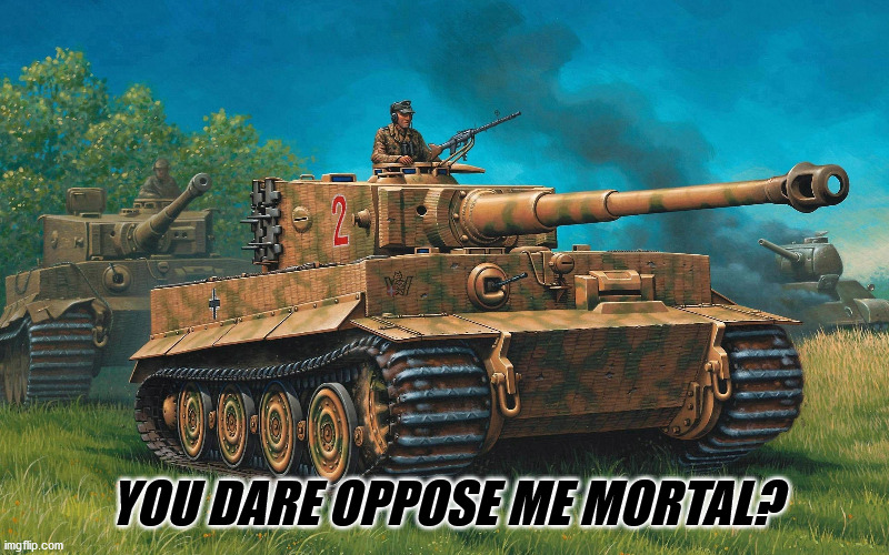 YOU DARE OPPOSE ME MORTAL? | made w/ Imgflip meme maker