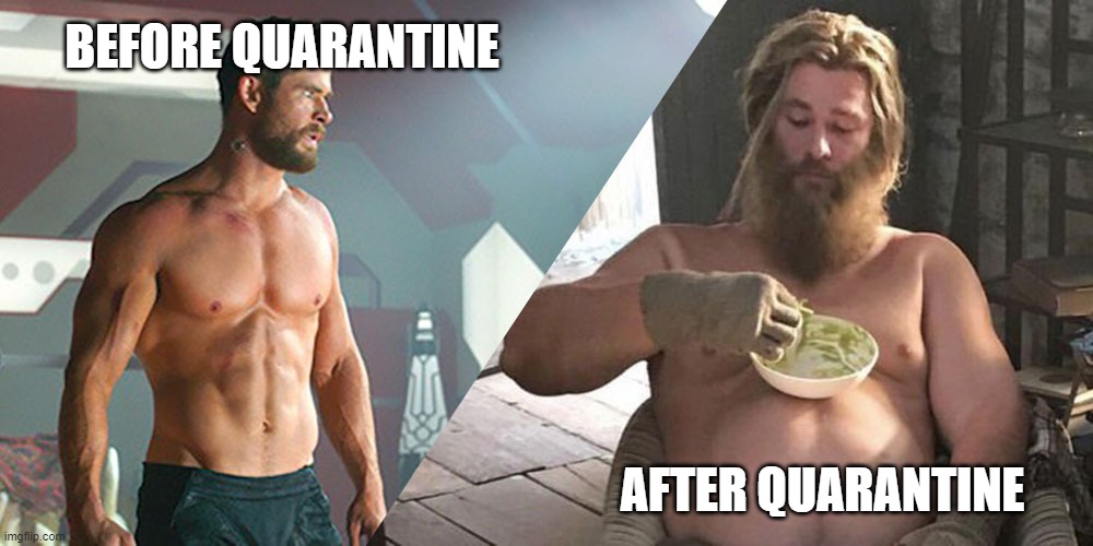 thor-fit-fat BEFORE QUARANTINE; AFTER QUARANTINE image tagged in thor-fit-f...