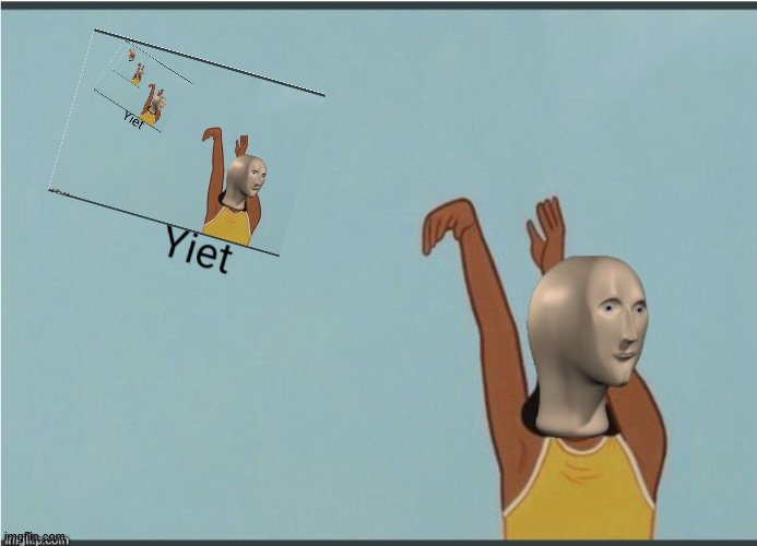 When you yeet their yiet meme. | image tagged in meme man yiet,yeet,yeet baby,baby yeet,yeet the child,memes about memes | made w/ Imgflip meme maker