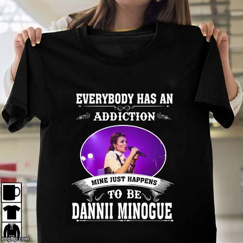 Addiction t-shirt lol | image tagged in celebrity,addiction,singer,t-shirt,lol,singing | made w/ Imgflip meme maker