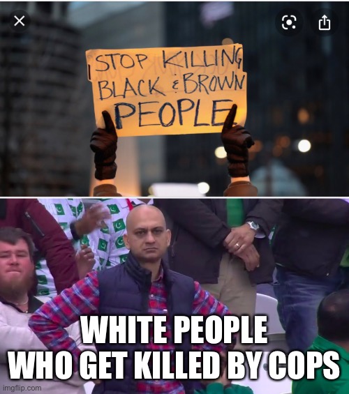  WHITE PEOPLE WHO GET KILLED BY COPS | image tagged in disappointed muhammad sarim akhtar | made w/ Imgflip meme maker
