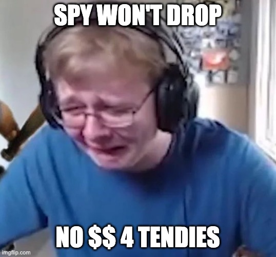 Puts wont print | SPY WON'T DROP; NO $$ 4 TENDIES | image tagged in puts won't print | made w/ Imgflip meme maker