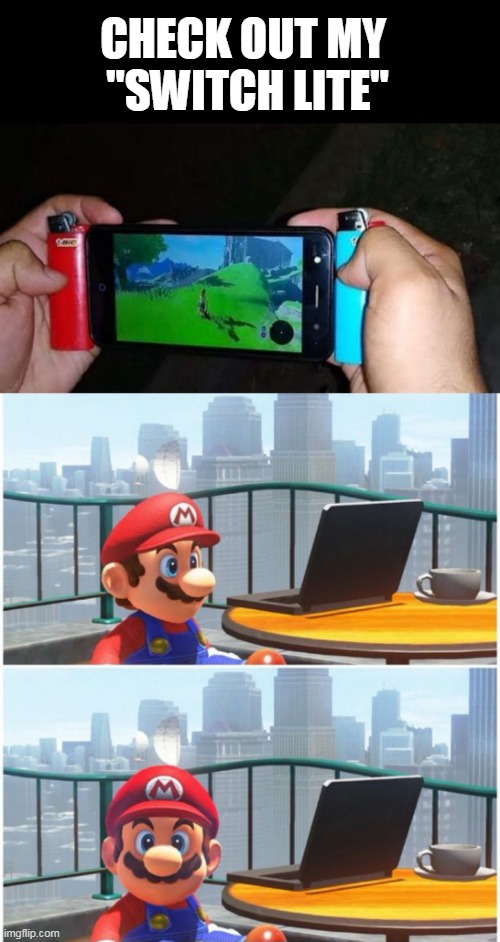 MARIO NOT IMPRESSED | CHECK OUT MY 
"SWITCH LITE" | image tagged in memes,super mario,nintendo switch | made w/ Imgflip meme maker