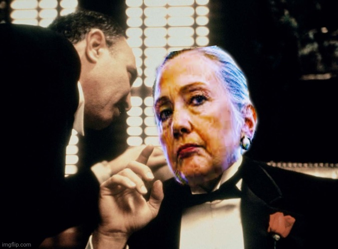 The Godmother | image tagged in hillary clinton,the godmother,the godfather,clinton crime family | made w/ Imgflip meme maker
