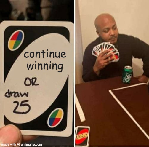 Uno draw +25 | continue winning | image tagged in memes,uno draw 25 cards,funny,baby jesus for mdoerator | made w/ Imgflip meme maker