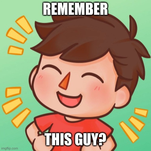 REMEMBER THIS GUY? | made w/ Imgflip meme maker