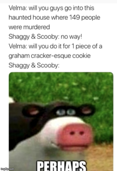 Scooby-Doo | image tagged in repost,baby jesus for moderator,memes,funny | made w/ Imgflip meme maker