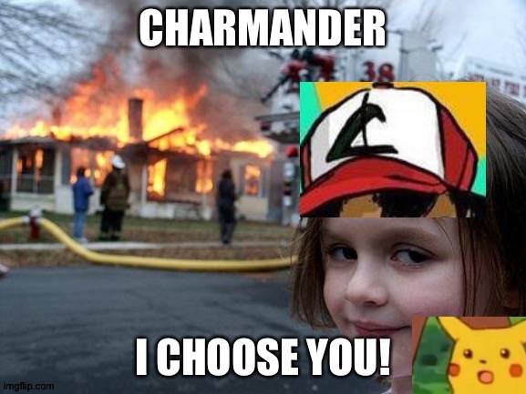 image tagged in fire,anime,pokemon,nintendo,i choose you | made w/ Imgflip meme maker