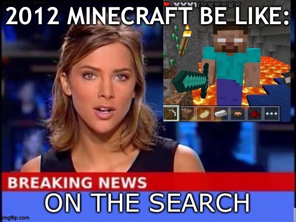 Herobrine | 2012 MINECRAFT BE LIKE: | image tagged in spoopy,eyes,minecraft,news | made w/ Imgflip meme maker
