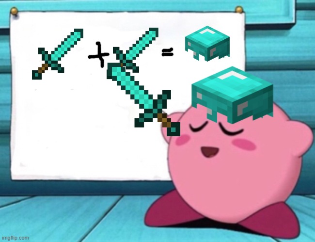 kirby is a diamond | image tagged in kirby's lesson,minecraft,diamonds | made w/ Imgflip meme maker
