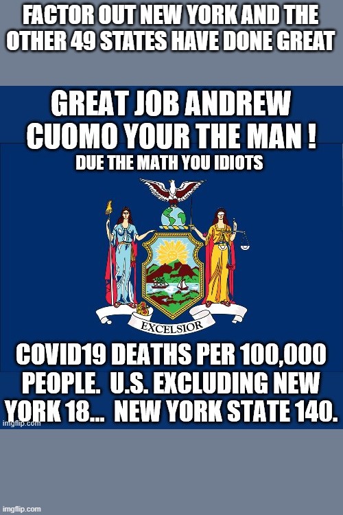 FACTOR OUT NEW YORK AND THE OTHER 49 STATES HAVE DONE GREAT | made w/ Imgflip meme maker