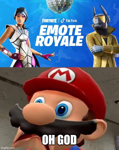 Oh no fornite tik tok O_O | OH GOD | image tagged in mario wtf | made w/ Imgflip meme maker