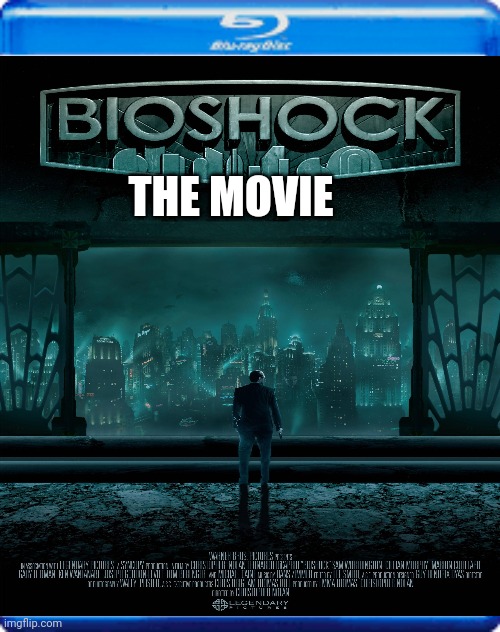 Bioshock the movie | THE MOVIE | image tagged in bioshock,the movie | made w/ Imgflip meme maker