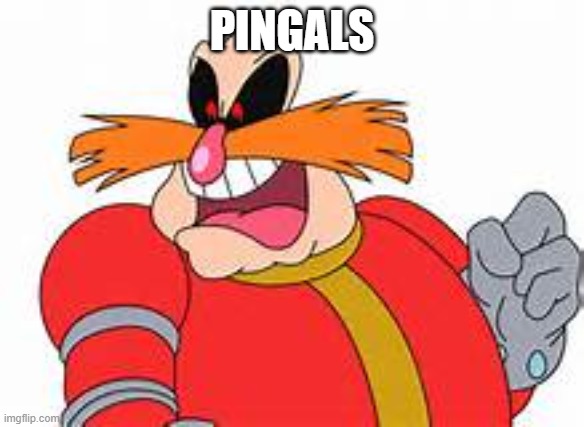 PINGAS | PINGALS | image tagged in pingas | made w/ Imgflip meme maker