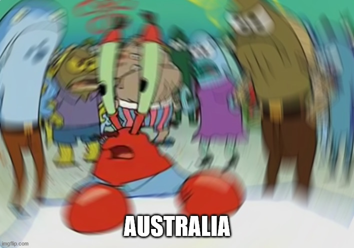 Mr Krabs Blur Meme Meme | AUSTRALIA | image tagged in memes,mr krabs blur meme | made w/ Imgflip meme maker