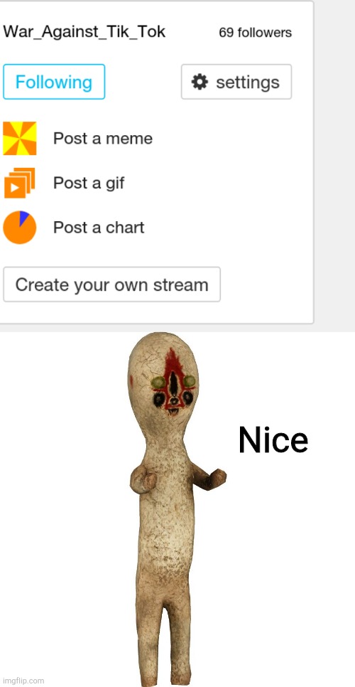 69 followers already! | Nice | image tagged in scp 173 | made w/ Imgflip meme maker