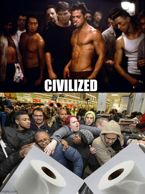 CIVILIZED | image tagged in fight club template,black friday | made w/ Imgflip meme maker