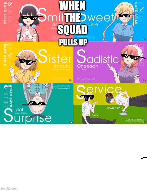 oomph | WHEN THE SQUAD; PULLS UP | image tagged in blend s op | made w/ Imgflip meme maker