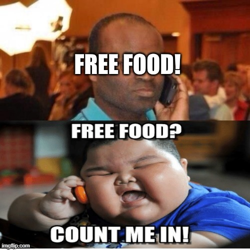 free food | image tagged in food | made w/ Imgflip meme maker