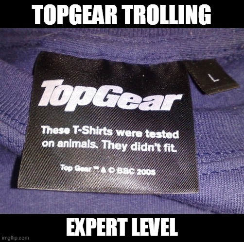 top | TOPGEAR TROLLING; EXPERT LEVEL | image tagged in troll,clothes | made w/ Imgflip meme maker