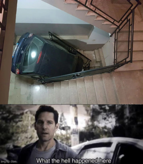 You have arrived at your destination | image tagged in what the hell happened here,car,stairs | made w/ Imgflip meme maker