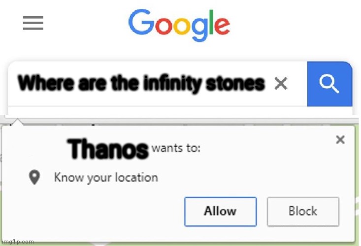 Wants to know your location | Where are the infinity stones; Thanos | image tagged in wants to know your location | made w/ Imgflip meme maker