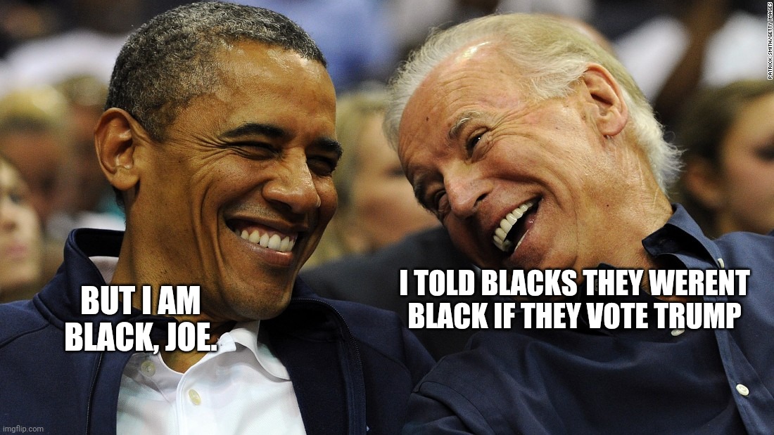 Joe biden | BUT I AM BLACK, JOE. I TOLD BLACKS THEY WERENT BLACK IF THEY VOTE TRUMP | image tagged in joe biden | made w/ Imgflip meme maker