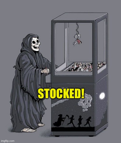 Grim Reaper Claw Machine | STOCKED! | image tagged in grim reaper claw machine | made w/ Imgflip meme maker