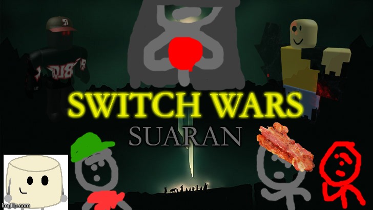 What do you think of the poster for the new season of Switch Wars | SWITCH WARS; SUARAN | image tagged in switch wars,new season | made w/ Imgflip meme maker