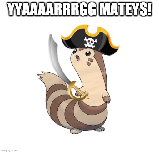 furret the pirate lord | YYAAAARRRGG MATEYS! | image tagged in furret the pirate lord | made w/ Imgflip meme maker